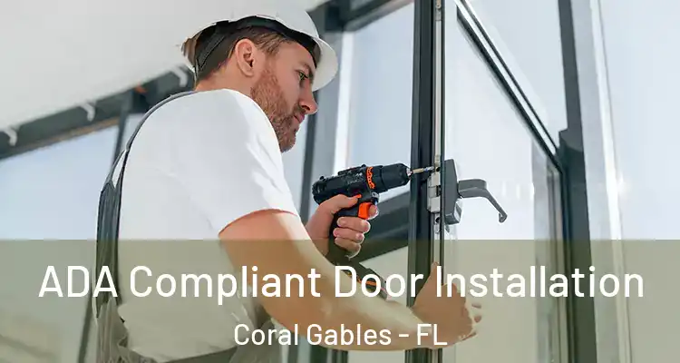  ADA Compliant Door Installation Coral Gables - FL