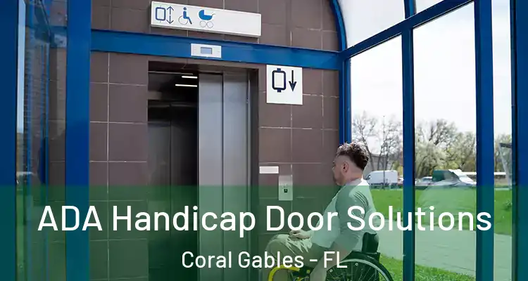  ADA Handicap Door Solutions Coral Gables - FL