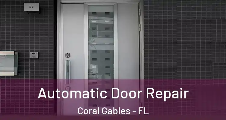  Automatic Door Repair Coral Gables - FL