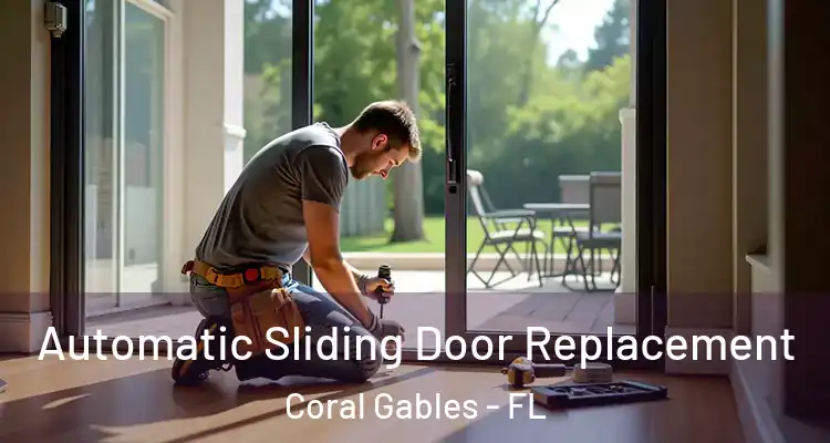  Automatic Sliding Door Replacement Coral Gables - FL