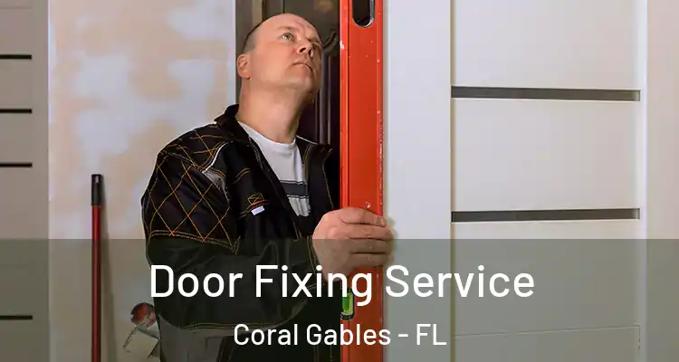  Door Fixing Service Coral Gables - FL