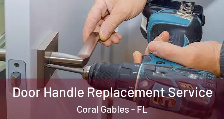  Door Handle Replacement Service Coral Gables - FL