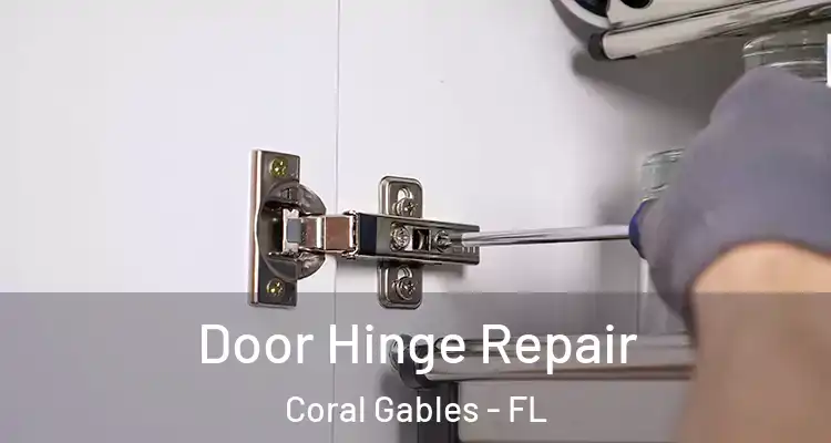  Door Hinge Repair Coral Gables - FL