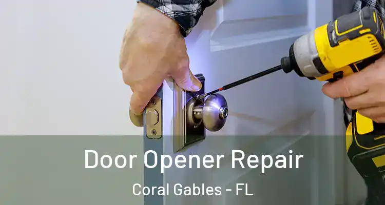  Door Opener Repair Coral Gables - FL
