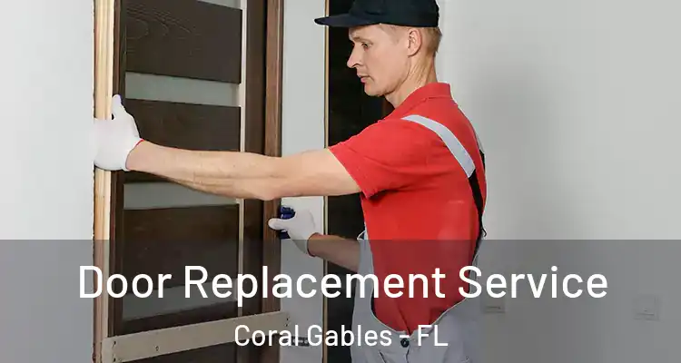  Door Replacement Service Coral Gables - FL