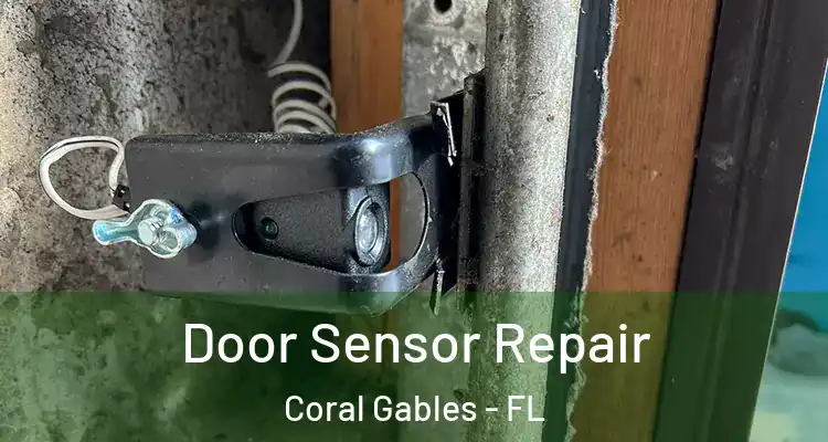  Door Sensor Repair Coral Gables - FL