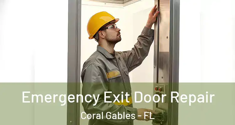  Emergency Exit Door Repair Coral Gables - FL
