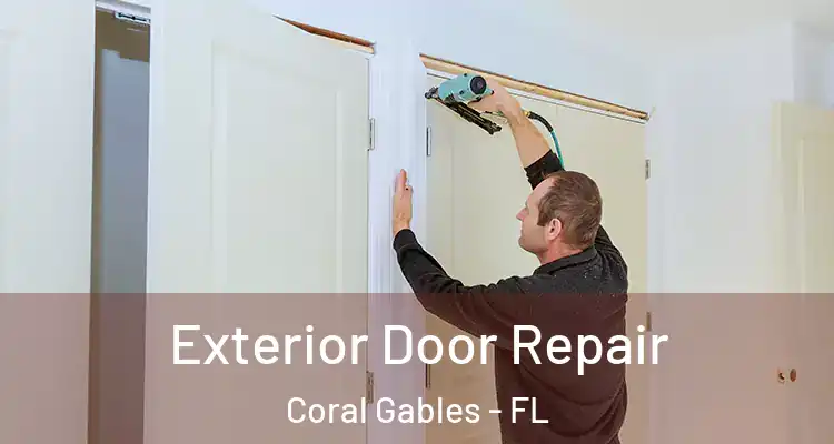 Exterior Door Repair Coral Gables - FL