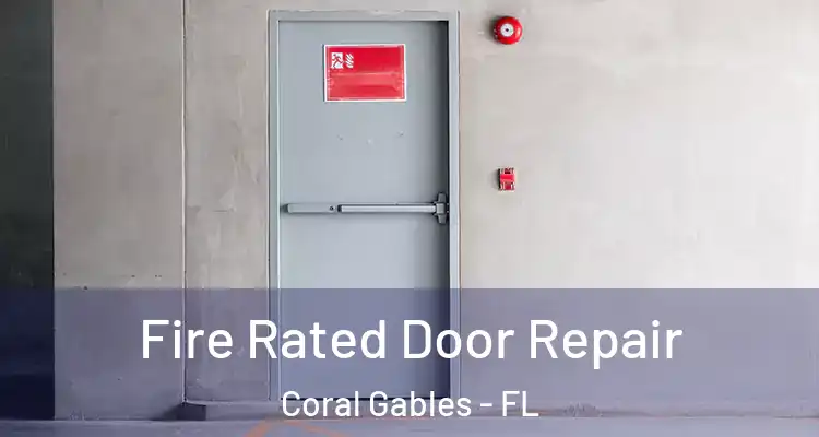  Fire Rated Door Repair Coral Gables - FL