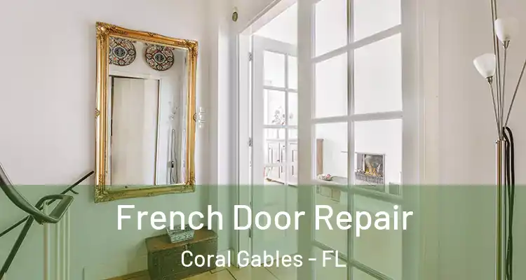  French Door Repair Coral Gables - FL