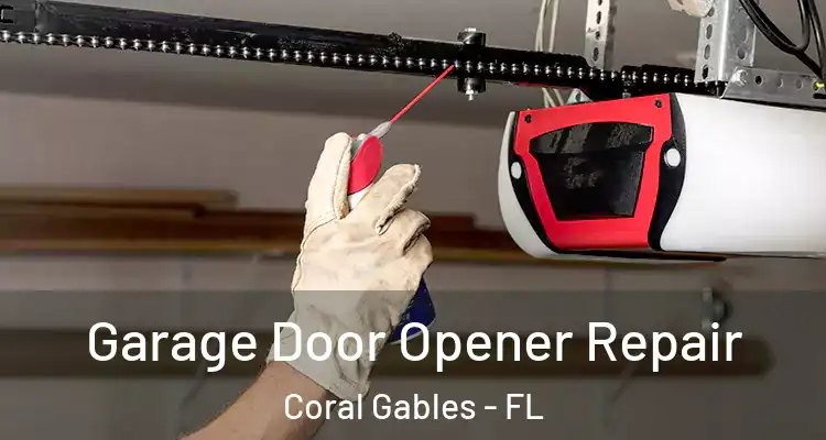 Garage Door Opener Repair Coral Gables - FL