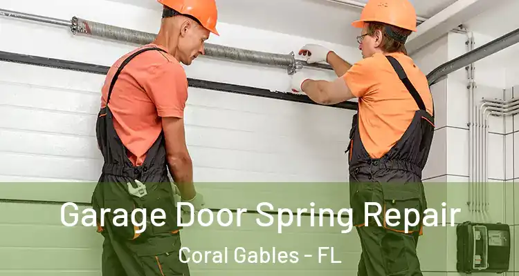  Garage Door Spring Repair Coral Gables - FL