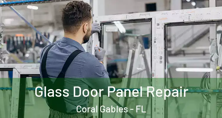  Glass Door Panel Repair Coral Gables - FL