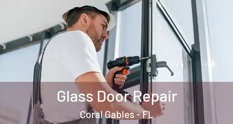  Glass Door Repair Coral Gables - FL