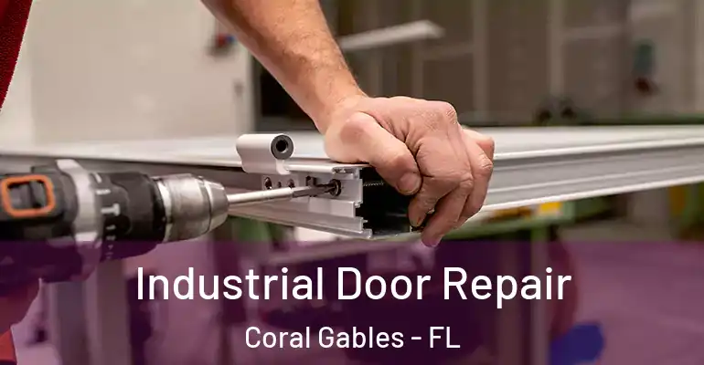  Industrial Door Repair Coral Gables - FL