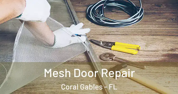 Mesh Door Repair Coral Gables - FL