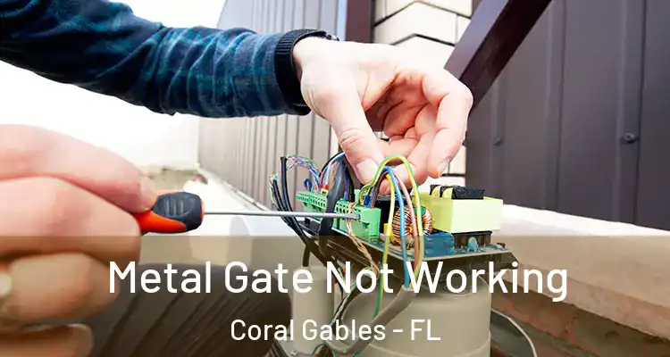 Metal Gate Not Working Coral Gables - FL