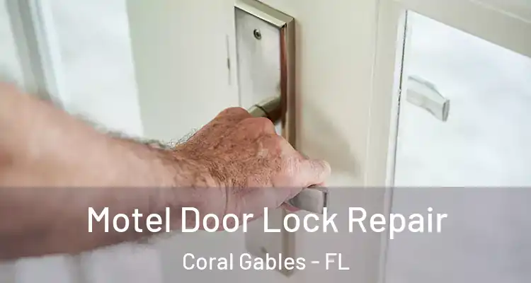  Motel Door Lock Repair Coral Gables - FL