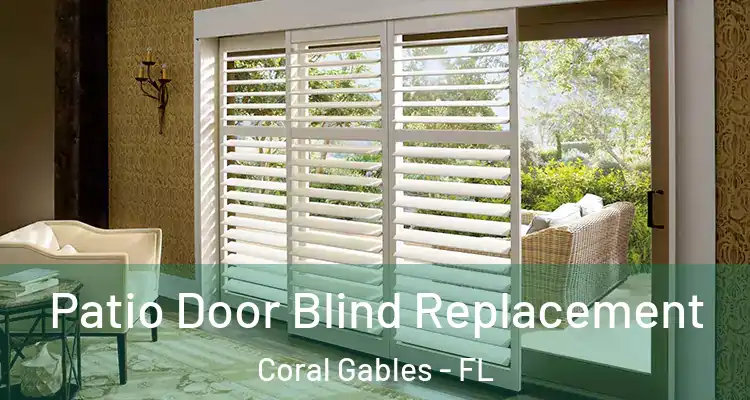  Patio Door Blind Replacement Coral Gables - FL