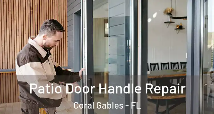 Patio Door Handle Repair Coral Gables - FL