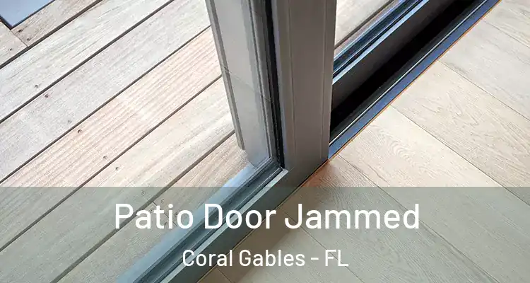  Patio Door Jammed Coral Gables - FL