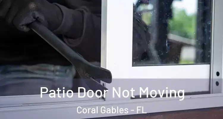  Patio Door Not Moving Coral Gables - FL