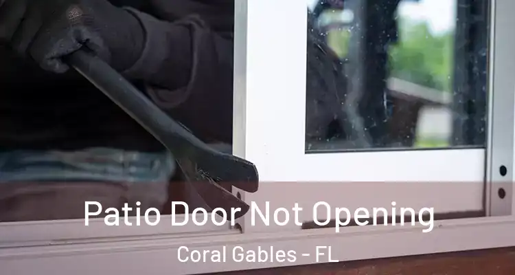  Patio Door Not Opening Coral Gables - FL