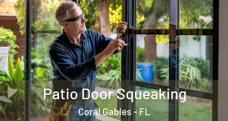  Patio Door Squeaking Coral Gables - FL
