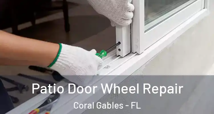  Patio Door Wheel Repair Coral Gables - FL