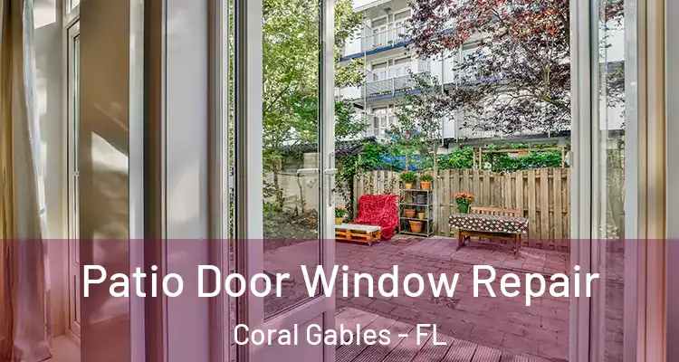  Patio Door Window Repair Coral Gables - FL
