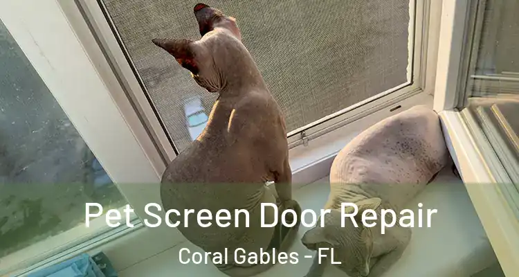  Pet Screen Door Repair Coral Gables - FL