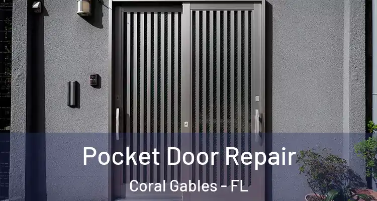  Pocket Door Repair Coral Gables - FL