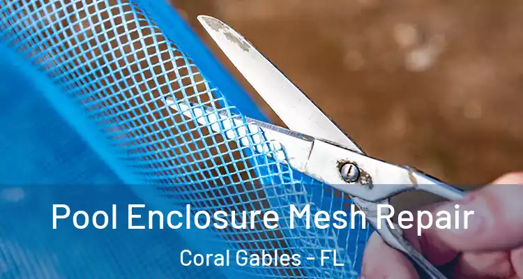  Pool Enclosure Mesh Repair Coral Gables - FL