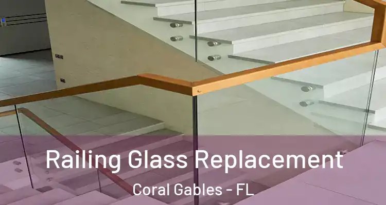  Railing Glass Replacement Coral Gables - FL