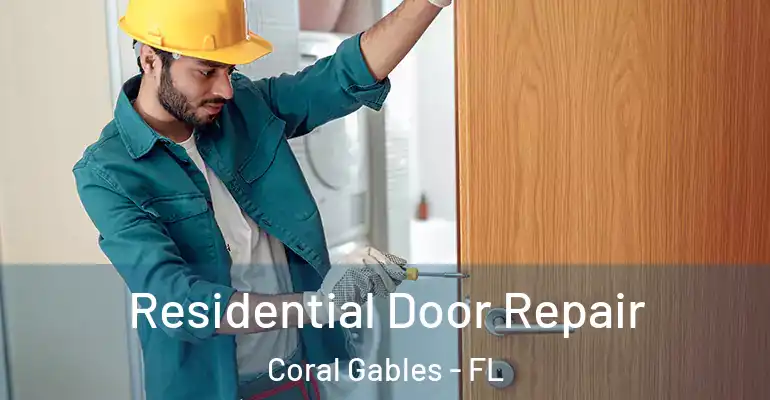  Residential Door Repair Coral Gables - FL