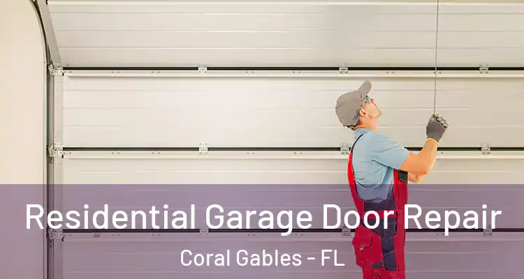  Residential Garage Door Repair Coral Gables - FL
