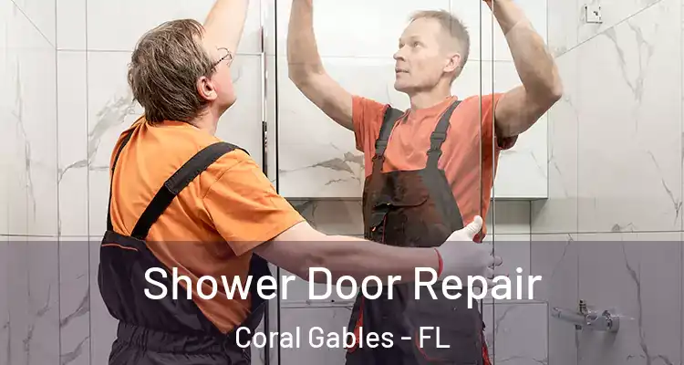  Shower Door Repair Coral Gables - FL
