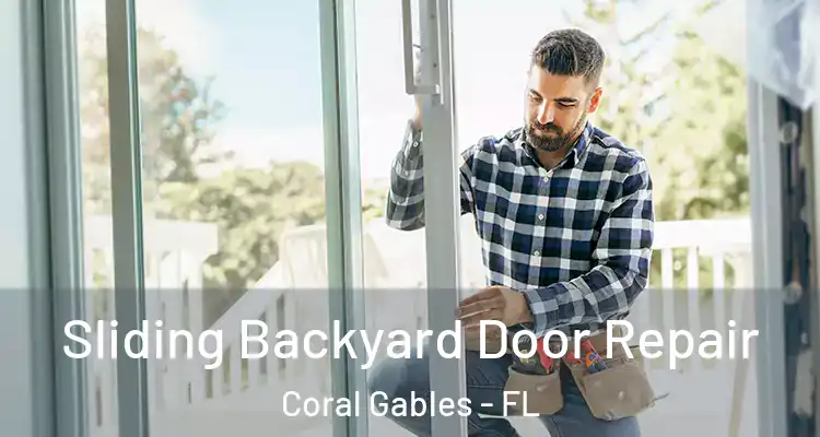  Sliding Backyard Door Repair Coral Gables - FL
