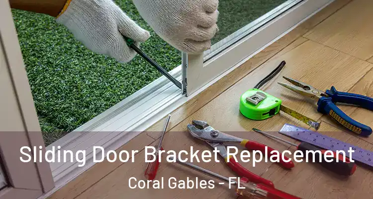  Sliding Door Bracket Replacement Coral Gables - FL