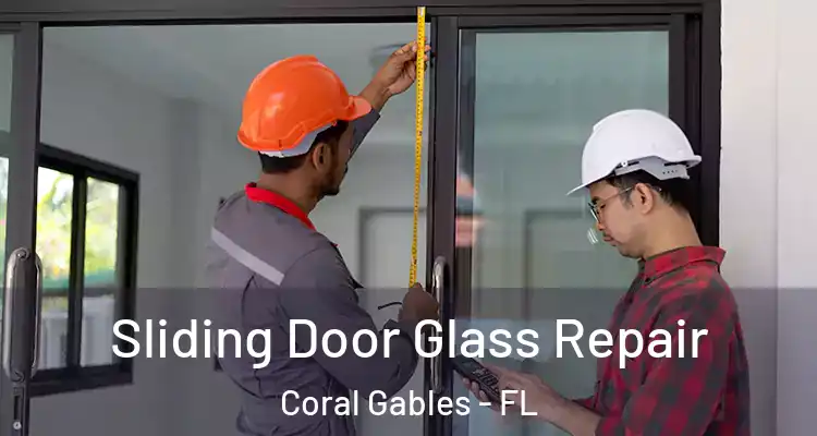  Sliding Door Glass Repair Coral Gables - FL