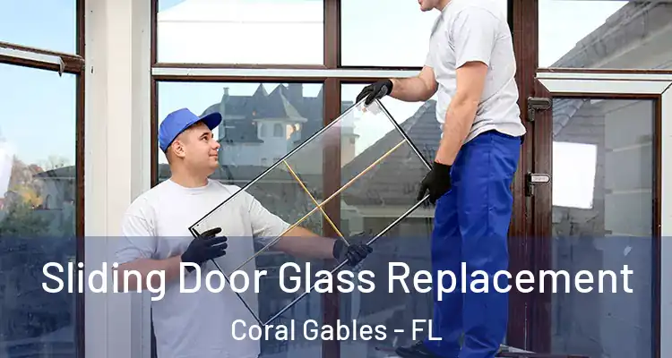  Sliding Door Glass Replacement Coral Gables - FL