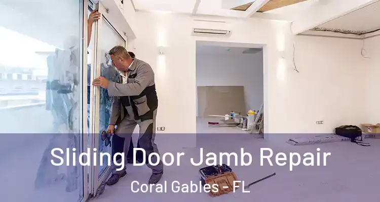  Sliding Door Jamb Repair Coral Gables - FL