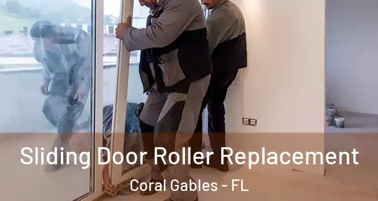 Sliding Door Roller Replacement Coral Gables - FL