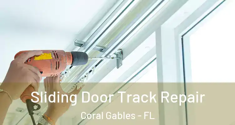 Sliding Door Track Repair Coral Gables - FL
