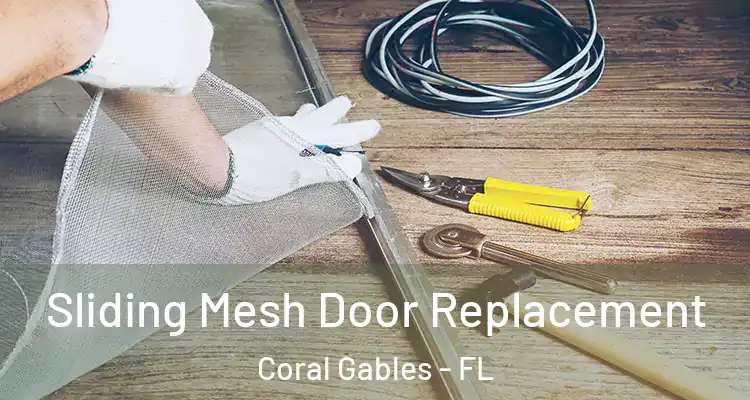  Sliding Mesh Door Replacement Coral Gables - FL