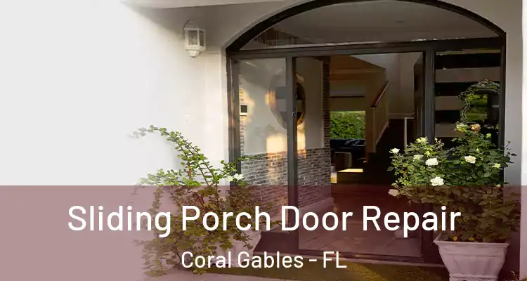  Sliding Porch Door Repair Coral Gables - FL