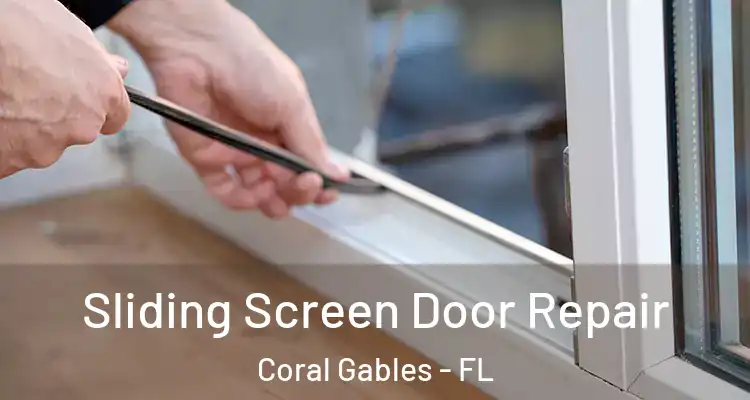 Sliding Screen Door Repair Coral Gables - FL