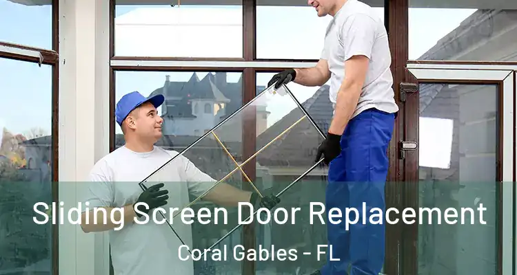  Sliding Screen Door Replacement Coral Gables - FL