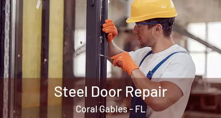  Steel Door Repair Coral Gables - FL
