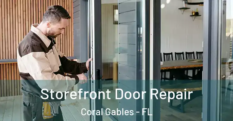  Storefront Door Repair Coral Gables - FL